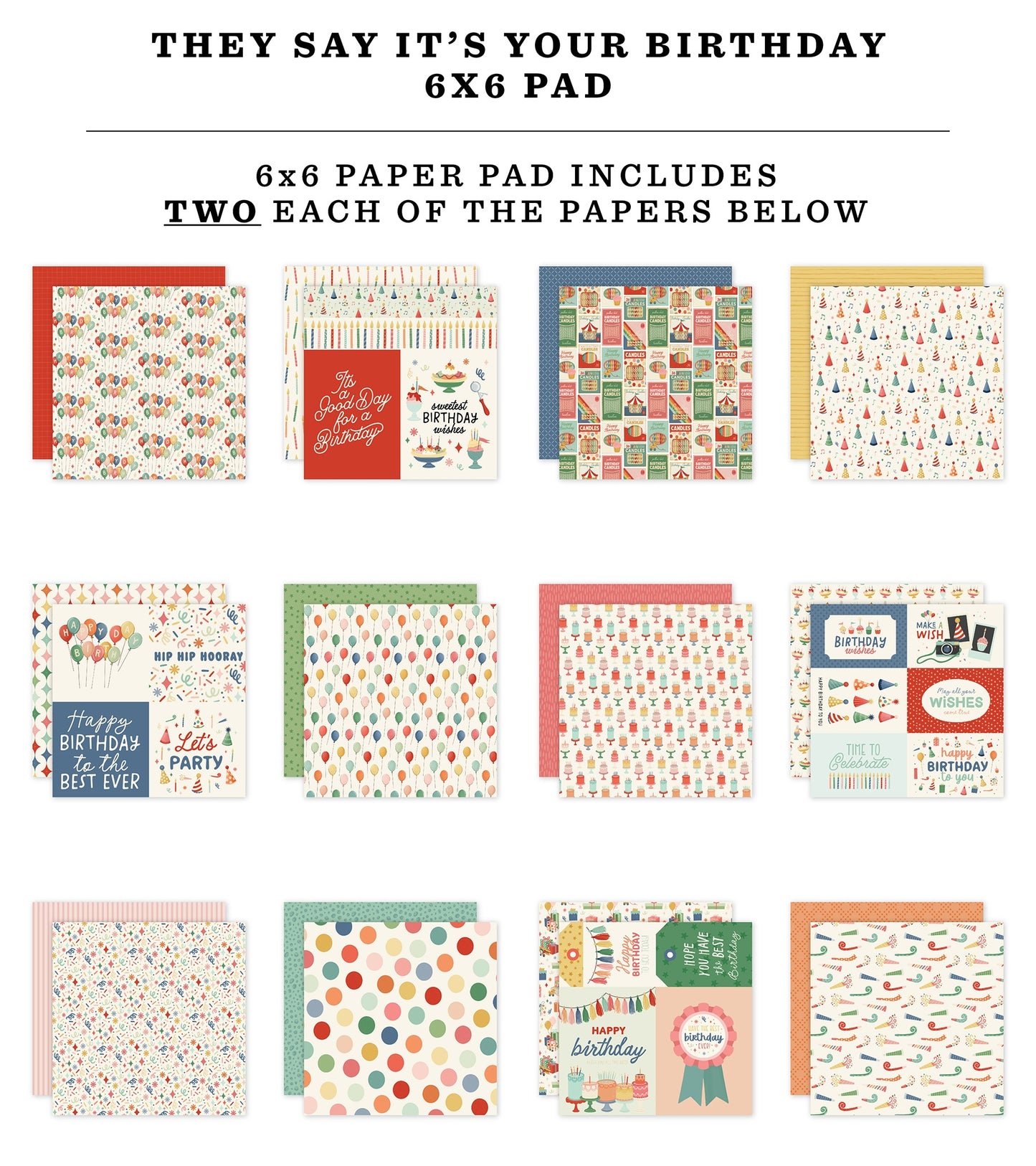 Carta Bella Double-Sided Paper Pad 6"X6"-They Say It's Your Birthday