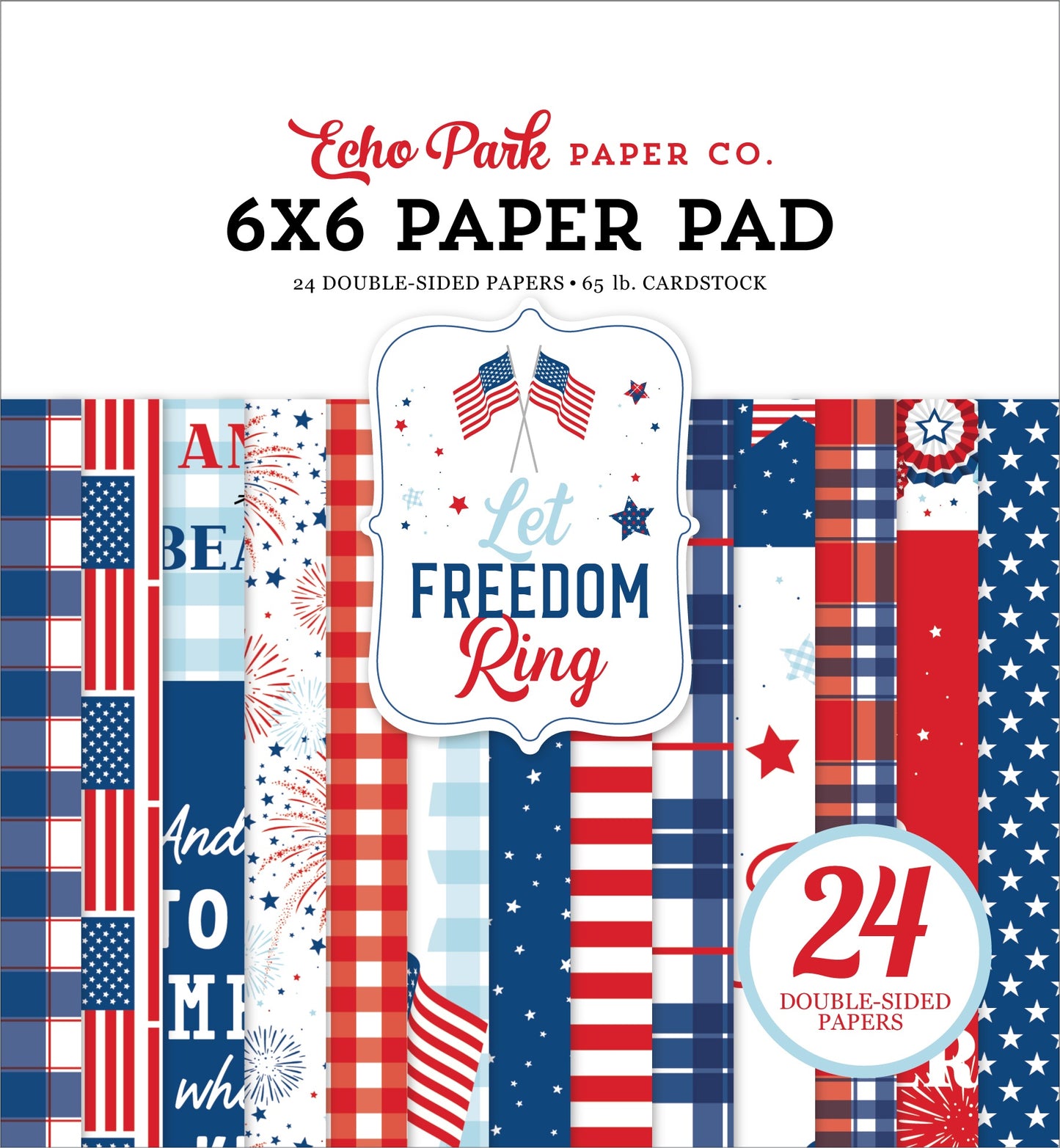 Echo Park Double-Sided Paper Pad 6"X6" 24/Pkg-Let Freedom Ring