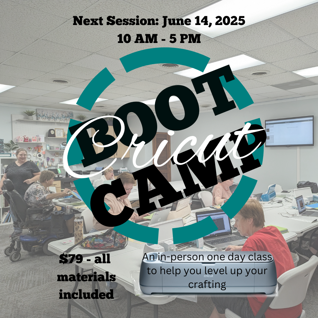 Cricut Boot Camp - June 14, 2025 10AM-5PM!